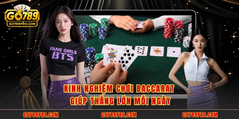 Baccarat GO789 - Sân Chơi Casino Trực Tuyến Đỉnh Cao Kinh nghiệm chơi baccarat giúp thắng lớn mỗi ngày