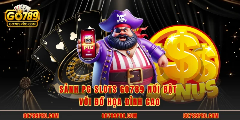 PG Slots GO789 - Hơn 200 Game Quay Cực Mượt Cực Vui Sảnh PG Slots GO789 nổi bật với đồ họa đỉnh cao
