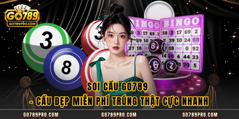 Soi Cầu GO789 - Cầu Đẹp Miễn Phí Trúng Thật Cực Nhanh Soi Cầu GO789 - Cầu Đẹp Miễn Phí Trúng Thật Cực Nhanh