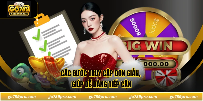 GO789 Các bước truy cập đơn giản, giúp dễ dàng tiếp cận